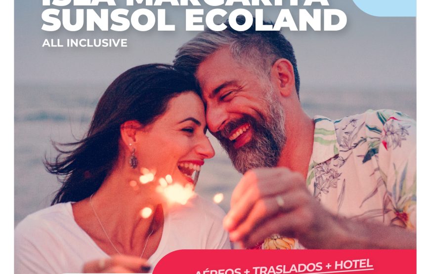 ISLA DE MARGARITA – SUNSOL ECOLAND – PREVENTA AÑO NUEVO